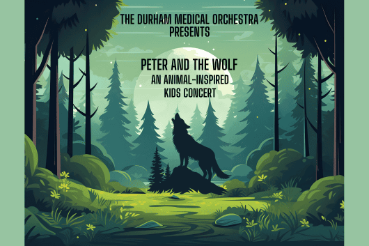 silhouette of a wolf in a forest with the words "the durham medical orchestra presents Peter and the Wolf: an animal-inspired kids concert"