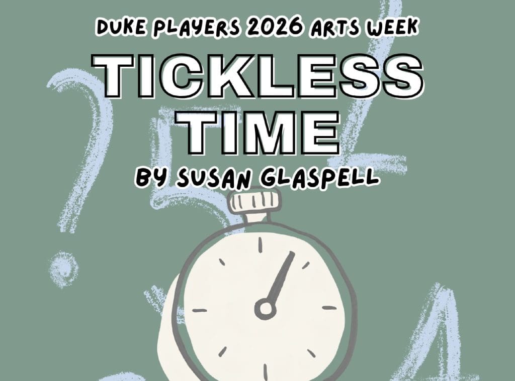 A text graphic that says "Duke Players 2026 Arts Week: Tickless Time by Susan Glaspell" along with an illustrated clock